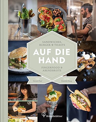 Auf die Hand – Sandwiches, Burger & Toasts, Fingerfood & Abendbrote