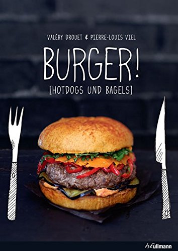 Burger!: Hotdogs und Bagels (Kochen kreativ!)