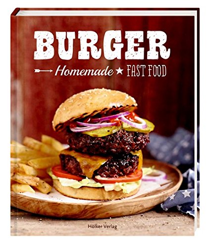 Burger: Homemade Fast Food