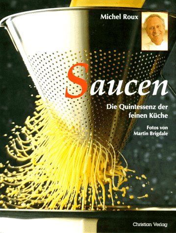 Saucen: Die Quintessenz der feinen Küche